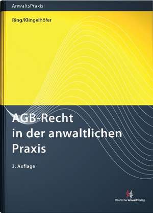 AGB-Recht in der anwaltlichen Praxis de Gerhard Ring