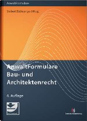 AnwaltFormulare Bau- und Architektenrecht de Bernd Siebert