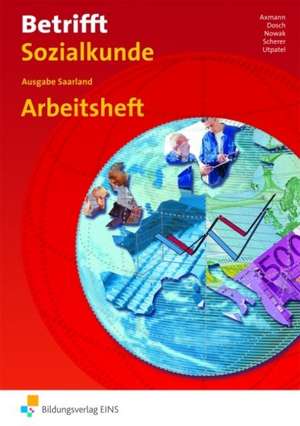 Betrifft Sozialkunde. Arbeitsheft. Saarland de Alfons Axmann