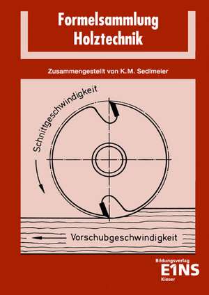 Formelsammlung Holztechnik de Karl-Martin Sedlmeier