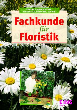 Fachkunde für Floristen de Jan Ahrens