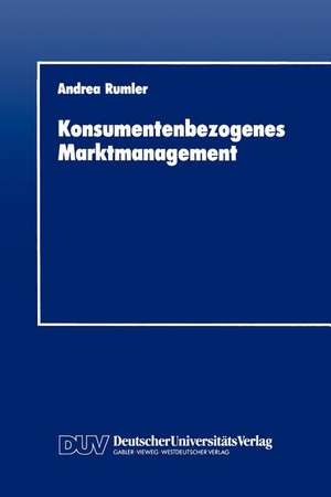 Konsumentenbezogenes Marktmanagement de Andrea Rumler