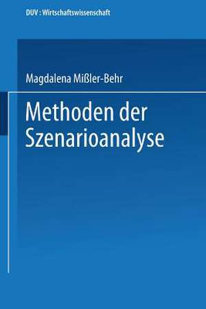 Methoden der Szenarioanalyse de Magdalena Mißler-Behr