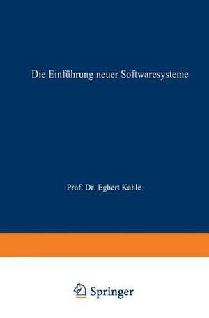 Die Einführung neuer Softwaresysteme: Erfolgsfaktoren und Hemmnisse de Wilma Heim