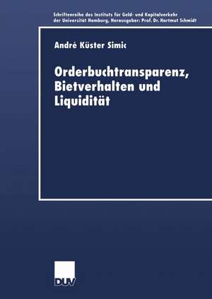 Orderbuchtransparenz, Bietverhalten und Liquidität de André Küster-Simic