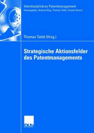 Strategische Aktionsfelder des Patentmanagements de Thomas Tiefel