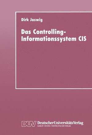 Das Controlling-Informationssystem CIS: Entwicklung — Einsatz in Unternehmen der Einzel- und Kleinserienfertigung — Integrationsfähigkeit hinsichtlich PPS-Systemen de Dirk Joswig