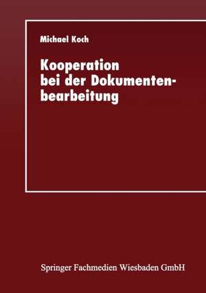 Kooperation bei der Dokumentenbearbeitung: Entwicklung einer Gruppeneditorumgebung für das Internet de Michael Koch