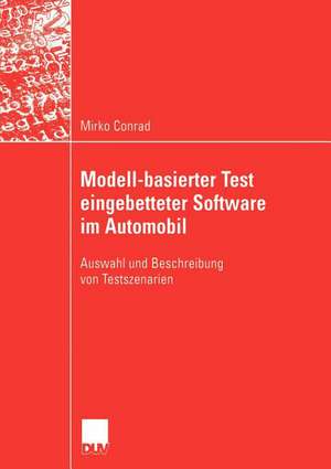 Modell-basierter Test eingebetteter Software im Automobil: Auswahl und Beschreibung von Testszenarien de Mirko Conrad