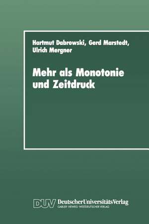 Mehr als Monotonie und Zeitdruck: Soziale Konstitution und Verarbeitung von psychischen Belastungen im Betrieb de Hartmut Dabrowski