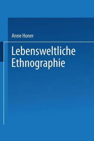 Lebensweltliche Ethnographie: Ein explorativ-interpretativer Forschungsansatz am Beispiel von Heimwerker-Wissen de Anne Honer