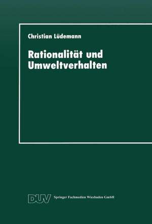 Rationalität und Umweltverhalten: Die Beispiele Recycling und Verkehrsmittelwahl de Christian Lüdemann