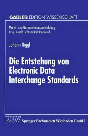 Die Entstehung von Electronic Data Interchange Standards de Johann Niggl