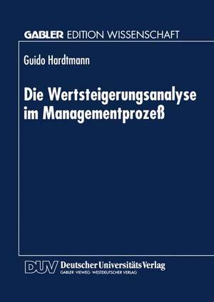 Die Wertsteigerungsanalyse im Managementprozeß de Guido Hardtmann