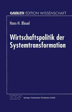 Wirtschaftspolitik der Systemtransformation de Hans H. Bleuel