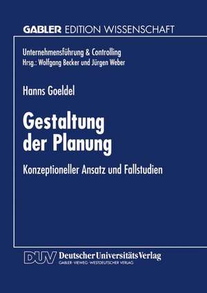 Gestaltung der Planung: Konzeptioneller Ansatz und Fallstudien de Hanns Goeldel