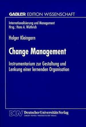 Change Management: Instrumentarium zur Gestaltung und Lenkung einer lernenden Organisation de Holger Kleingarn