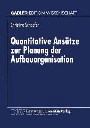 Quantitative Ansätze zur Planung der Aufbauorganisation de Christina Schaefer