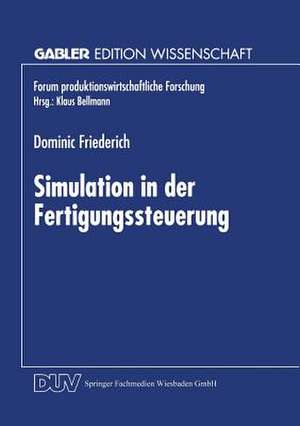 Simulation in der Fertigungssteuerung de Dominic Friederich