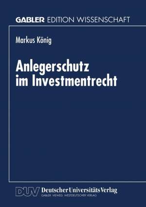 Anlegerschutz im Investmentrecht de Markus König