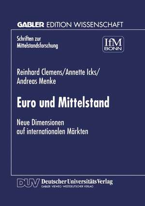 Euro und Mittelstand: Neue Dimensionen auf internationalen Märkten de Reinhard Clemens