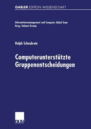 Computerunterstützte Gruppenentscheidungen de Ralph Scheubrein