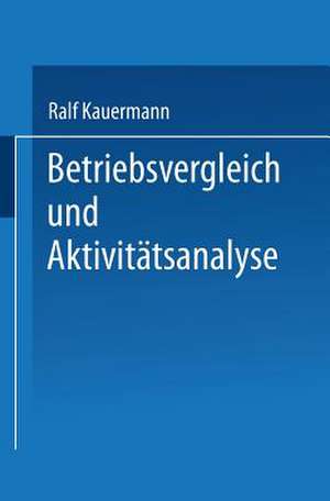 Betriebsvergleich und Aktivitätsanalyse de Ralf Kauermann