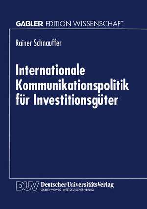 Internationale Kommunikationspolitik für Investitionsgüter de Rainer Schnauffer