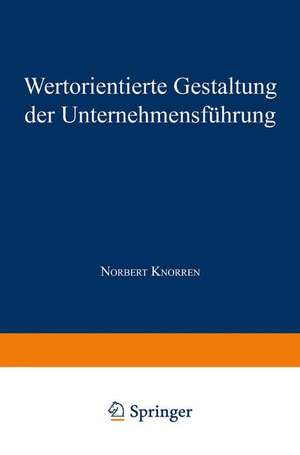 Wertorientierte Gestaltung der Unternehmensführung de Norbert Knorren