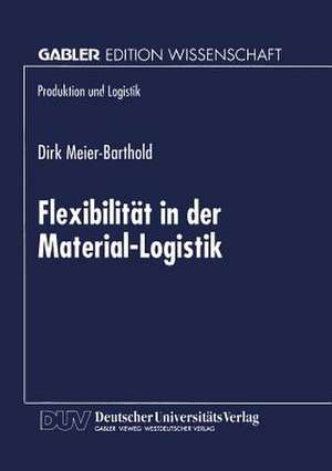 Flexibilität in der Material-Logistik de Dirk Meier-Barthold