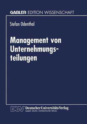 Management von Unternehmungsteilungen de Stefan Odenthal