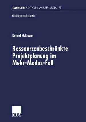 Ressourcenbeschränkte Projektplanung im Menr-Modus-Fall de Roland Heilmann