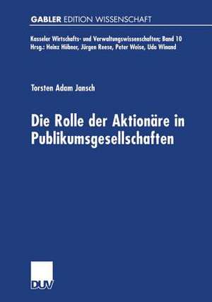 Die Rolle der Aktionäre in Publikumsgesellschaften de Torsten Adam Jansch