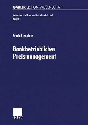 Bankbetriebliches Preismanagement de Frank Schneider