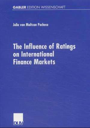 The Influence of Ratings on International Finance Markets de Julia Maltzan Pacheco