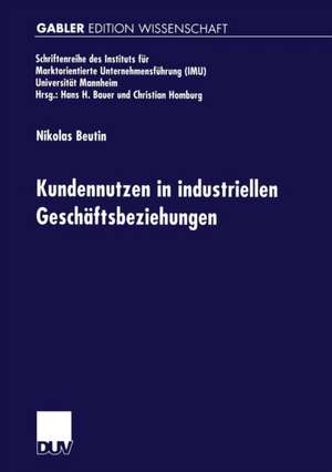 Kundennutzen in industriellen Geschäftsbeziehungen de Nikolas Beutin