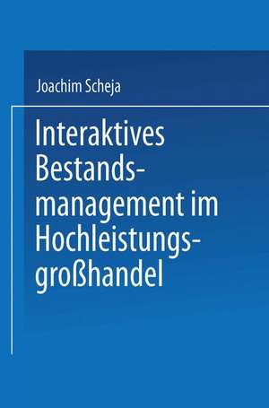 Interaktives Bestandsmanagement im Hochleistungsgroßhandel de Joachim Scheja