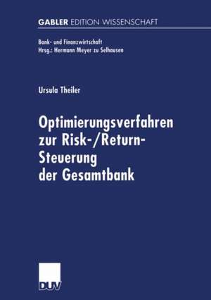 Optimierungsverfahren zur Risk-/Return-Steuerung der Gesamtbank de Ursula Theiler