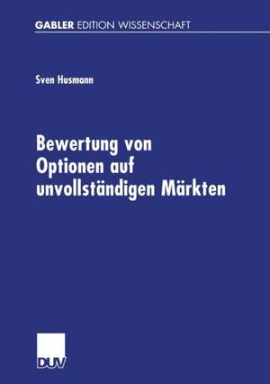 Bewertung von Optionen auf unvollständigen Märkten de Sven Husmann