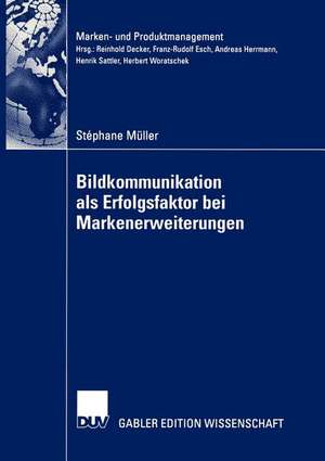 Bildkommunikation als Erfolgsfaktor bei Markenerweiterungen de Stephan E. Müller