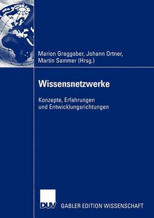 Wissensnetzwerke: Konzepte, Erfahrungen und Entwicklungsrichtungen de Marion Graggober