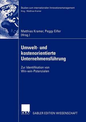 Umwelt- und kostenorientierte Unternehmensführung: Zur Identifikation von Win-win-Potenzialen de Matthias Kramer