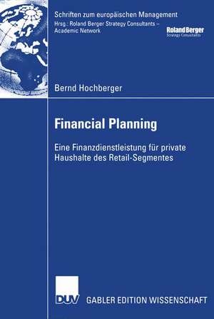 Financial Planning: Eine Finanzdienstleistung für private Haushalte des Retail-Segmentes de Bernd Hochberger