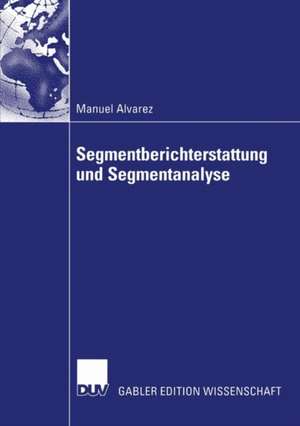 Segmentberichterstattung und Segmentanalyse de Manuel Alvarez