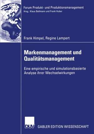 Markenmanagement und Qualitätsmanagement: Eine empirische und simulationsbasierte Analyse ihrer Wechselwirkungen de Frank Himpel