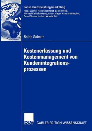 Kostenerfassung und Kostenmanagement von Kundenintegrationsprozessen de Ralph Salman