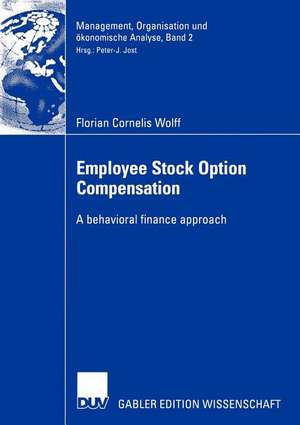 Employee Stock Option Compensation: A behavioral finance approach de Florian Wolff