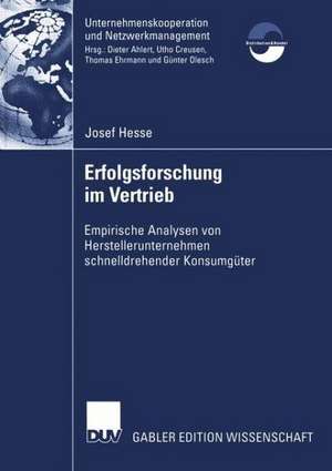 Erfolgsforschung im Vertrieb: Empirische Analysen von Herstellerunternehmen schnelldrehender Konsumgüter de Josef Hesse