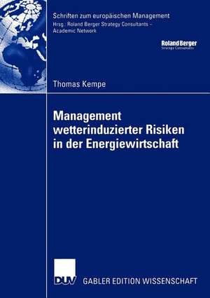 Management wetterinduzierter Risiken in der Energiewirtschaft de Thomas Kempe