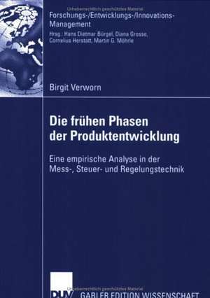 Die frühen Phasen der Produktentwicklung: Eine empirische Analyse in der Mess-, Steuer- und Regelungstechnik de Birgit Verworn